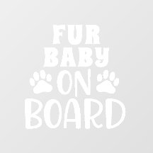 Custom Fur Baby On Board White Car Window Decal