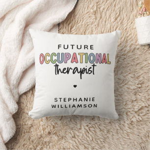 Custom Future OT Occupational Therapist OT Student Cushion