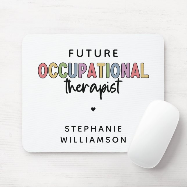 Custom Future OT Occupational Therapist OT Student Mouse Pad (With Mouse)