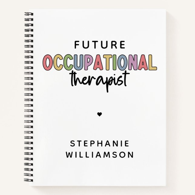 Custom Future OT Occupational Therapist OT Student Notebook (Front)