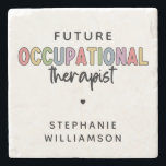 Custom Future OT Occupational Therapist OT Student Stone Coaster<br><div class="desc">Custom Future OT Occupational Therapist Occupational Therapy Student gifts!</div>