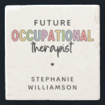Custom Future OT Occupational Therapist OT Student Stone Coaster<br><div class="desc">Custom Future OT Occupational Therapist Occupational Therapy Student gifts!</div>
