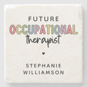 Custom Future OT Occupational Therapist OT Student Stone Coaster