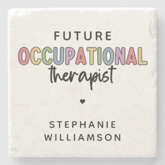 Custom Future OT Occupational Therapist OT Student Stone Coaster