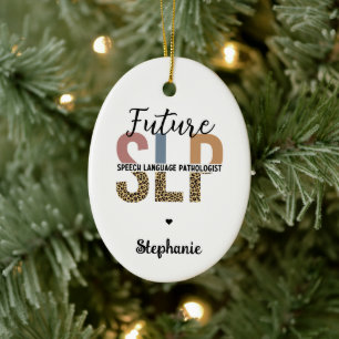 Custom Future SLP Speech Pathologist Leopard Print Ceramic Ornament