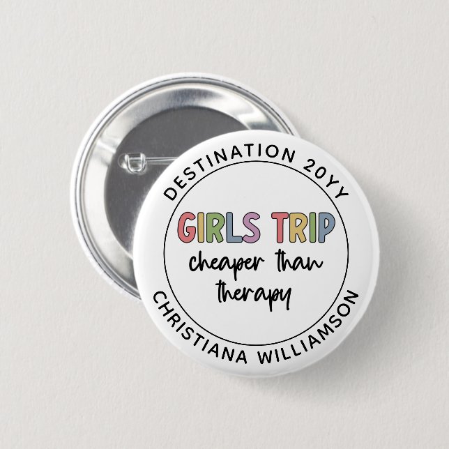 Custom Girls Trip Cheaper Than Therapy Girls Vacay 6 Cm Round Badge (Front & Back)