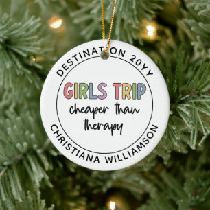 Custom Girls Trip Cheaper Than Therapy Girls Vacay Ceramic Ornament