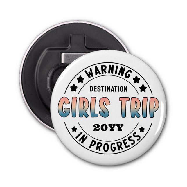 Custom Girls Trip in Progress Gradient Funny Bottle Opener (Front)