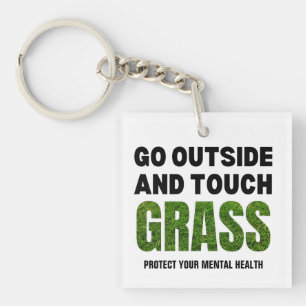 Custom GO OUTSIDE TOUCH GRASS Funny Humour Key Ring