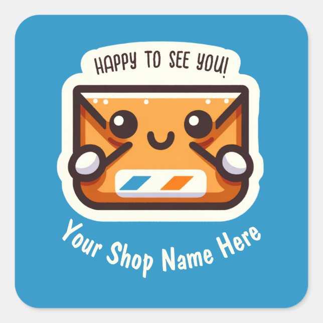 Custom Happy to see you mail for Small Business Square Sticker (Front)