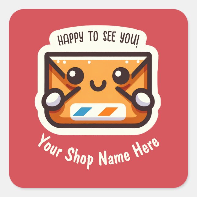 Custom Happy to see you mail for Small Business Square Sticker (Front)