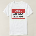 Custom Hello My Name is Here T-Shirt