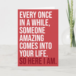 CUSTOM Here I am Sarcastic Romantic Humour Funny Card