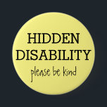 Custom Hidden Disabilities 7.5 Cm Round Badge<br><div class="desc">Ensure that people are aware of your exemption to wearing a face mask or the need to use disability facilities without being confronted,  by using this button. The button is completely editable and the colours can be changed to suit your preference.</div>
