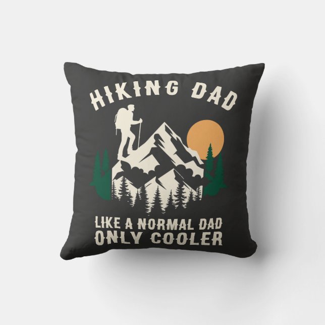 Custom Hiking Dad Like A Normal Dad Only Cooler Cushion (Back)