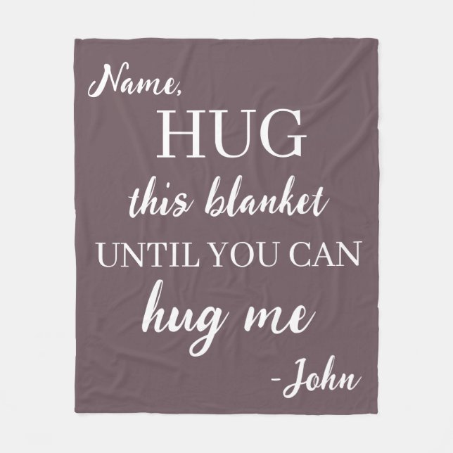 Custom hug this blanket until you can hug me (Front)