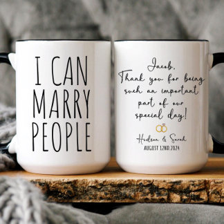 Custom I can Marry People Wedding Officiant Gift Coffee Mug