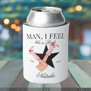 Custom I Feel Like A Bride Cowgirl Bachelorette Can Cooler