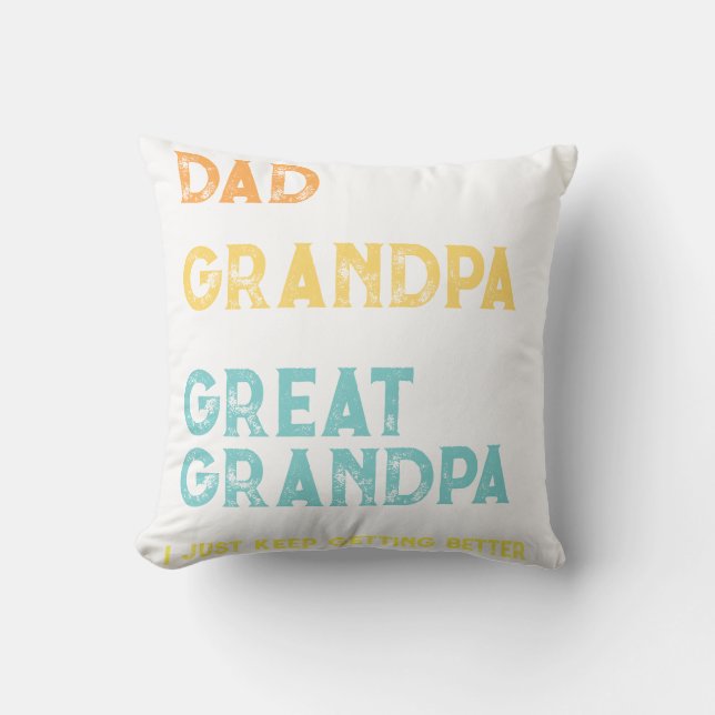 Custom I Keep Getting Better Gift for Father Grand Cushion (Front)