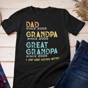 Custom I Keep Getting Better Gift for Father Grand T-Shirt