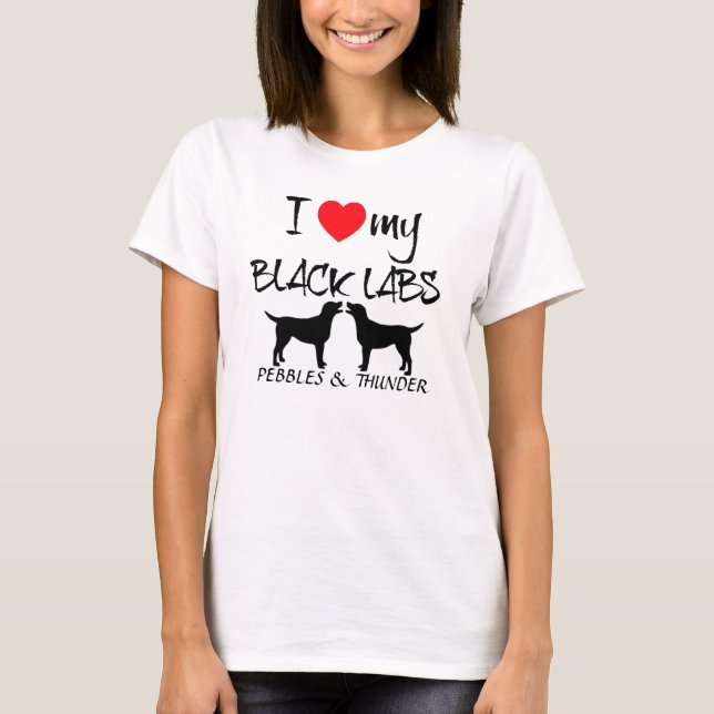 Custom I Love My Black Labs T-Shirt (Front)