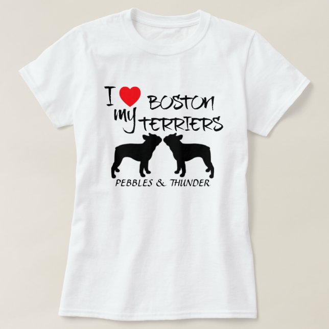 Custom I Love My Boston Terriers T-Shirt (Design Front)