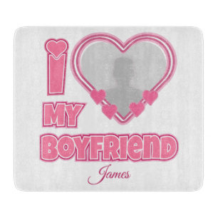 Custom I Love My Boyfriend – Add Photo & Name Cutting Board