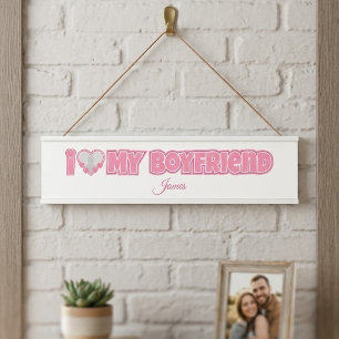 Custom I Love My Boyfriend – Add Photo & Name Door Sign