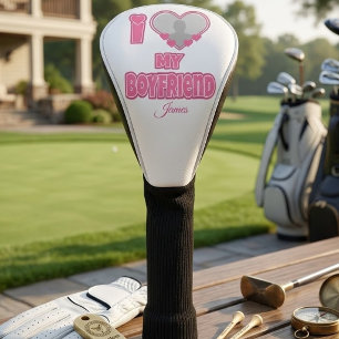 Custom I Love My Boyfriend – Add Photo & Name Golf Head Cover