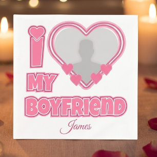 Custom I Love My Boyfriend – Add Photo & Name Napkin