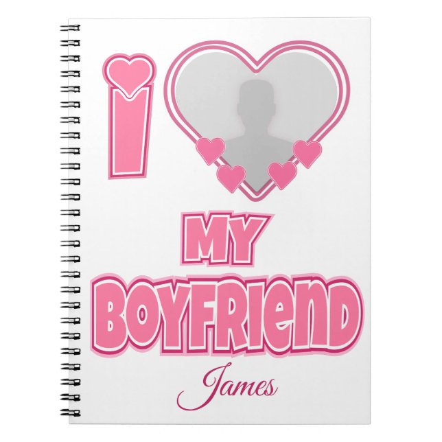 Custom I Love My Boyfriend – Add Photo & Name Notebook (Front)