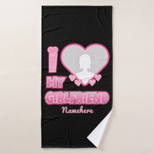 Custom I Love My Girlfriend – Add Photo & Name Bath Towel