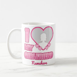 Custom I Love My Girlfriend – Add Photo & Name Coffee Mug