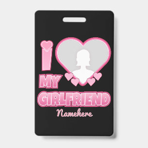Custom I Love My Girlfriend – Add Photo & Name ID Badge