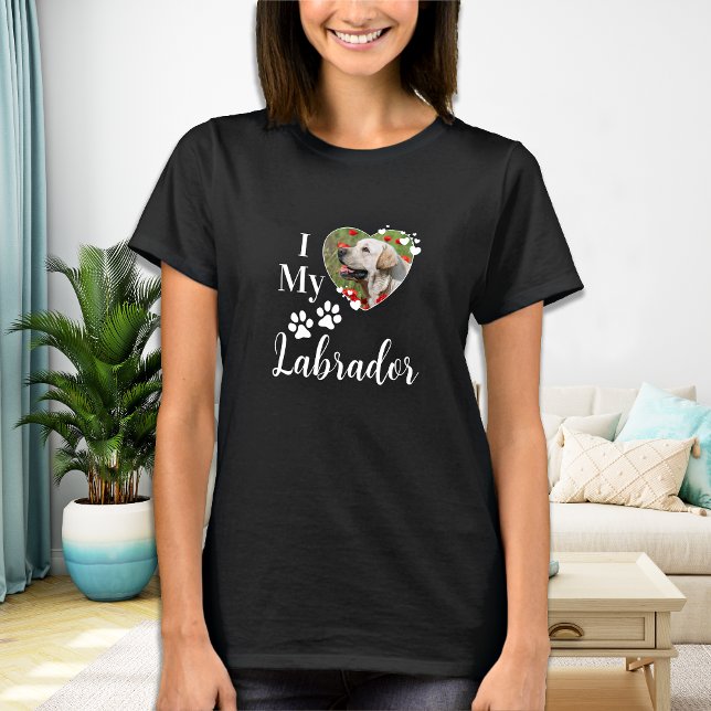 Custom I Love My Labrador Cute Pet Dog Photo T-Shirt (Creator Uploaded)