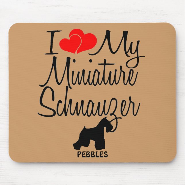 Custom I Love My Miniature Schnauzer Mouse Pad (Front)