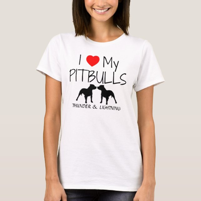 Custom I Love My Pitbulls T-Shirt (Front)