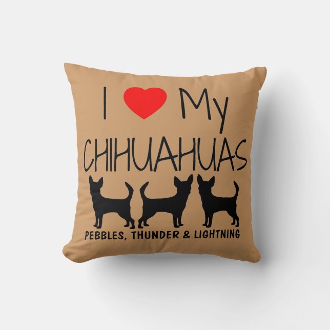 Custom I Love My Three Chihuahuas Cushion (Front)