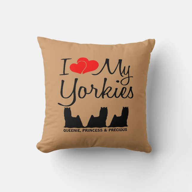 Custom I Love My Three Yorkies Cushion (Front)