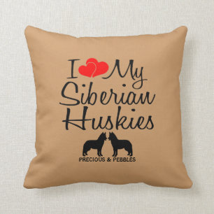 Custom I Love My Two Siberian Huskies Cushion