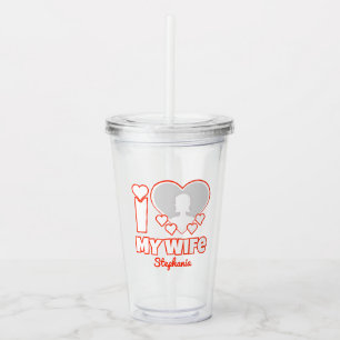 Custom I Love My Wife – Add Name & Photo Acrylic Tumbler