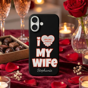 Custom I Love My Wife – Add Name & Photo iPhone 16 Case
