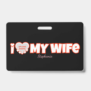 Custom I Love My Wife – Add Name & Photo ID Badge