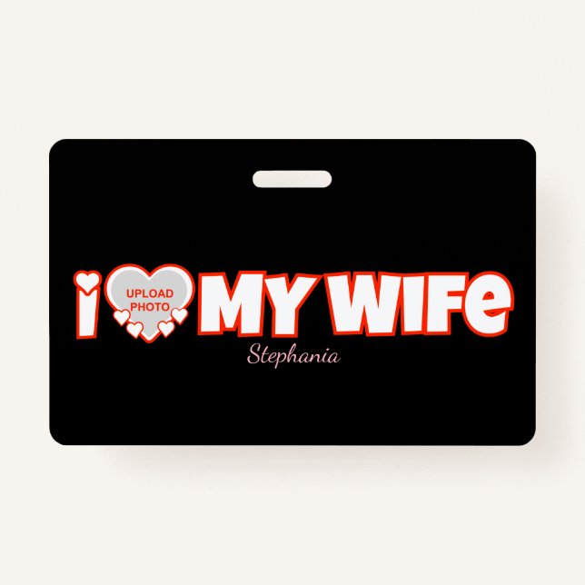 Custom I Love My Wife – Add Name & Photo ID Badge (Front)