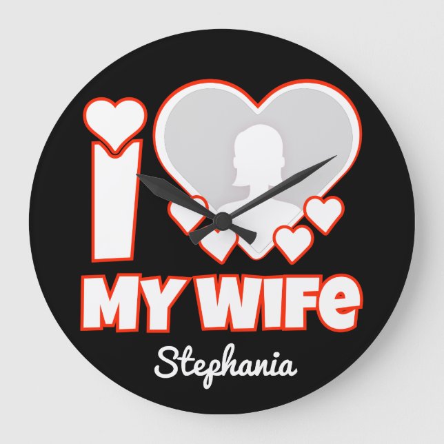 Custom I Love My Wife – Add Name & Photo Large Clock (Front)