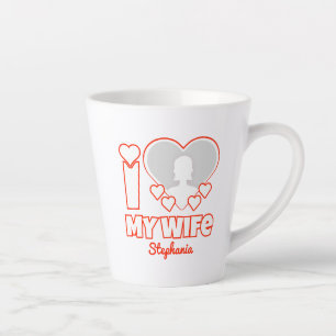 Custom I Love My Wife – Add Name & Photo Latte Mug