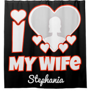 Custom I Love My Wife – Add Name & Photo Shower Curtain
