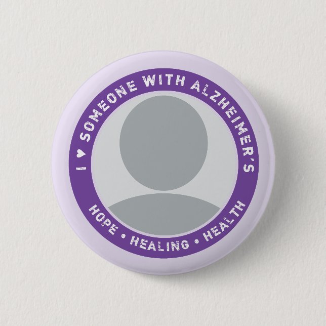 CUSTOM I LOVE SOMEONE WITH ALZHEIMER'S 6 CM ROUND BADGE (Front)