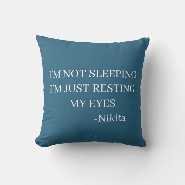 Custom I’m not sleeping I'm just resting my eyes Cushion (Front)