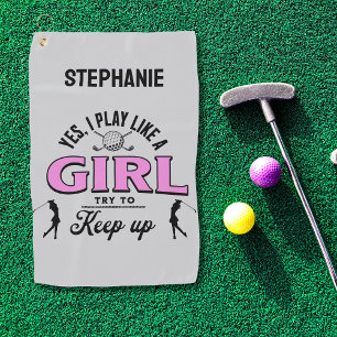 Custom "I Play Like a Girl" Empowerment for her  Golf Towel